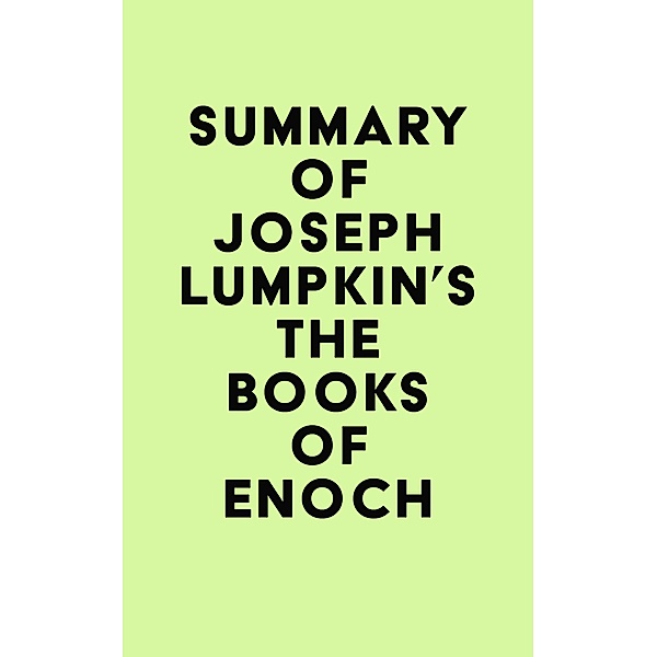 Summary of Joseph Lumpkin's The Books of Enoch / IRB Media, IRB Media