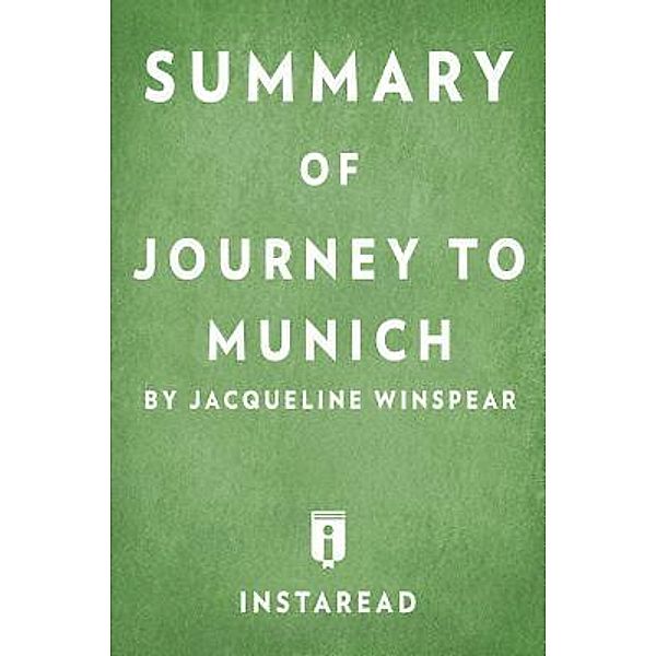 Summary of Journey to Munich / Instaread, Inc, Instaread Summaries