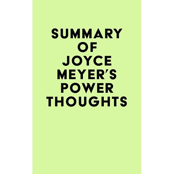 Summary of Joyce Meyer's Power Thoughts / IRB Media, IRB Media