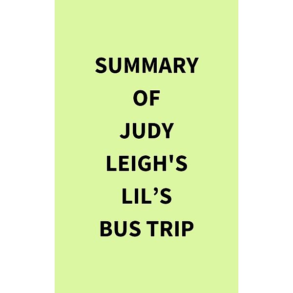 Summary of Judy Leigh's Lil's Bus Trip, IRB Media
