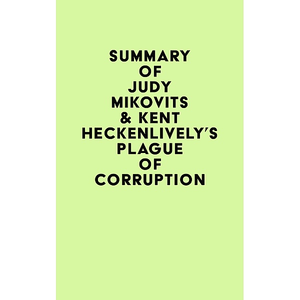 Summary of Judy Mikovits & Kent Heckenlively's Plague of Corruption / IRB Media, IRB Media