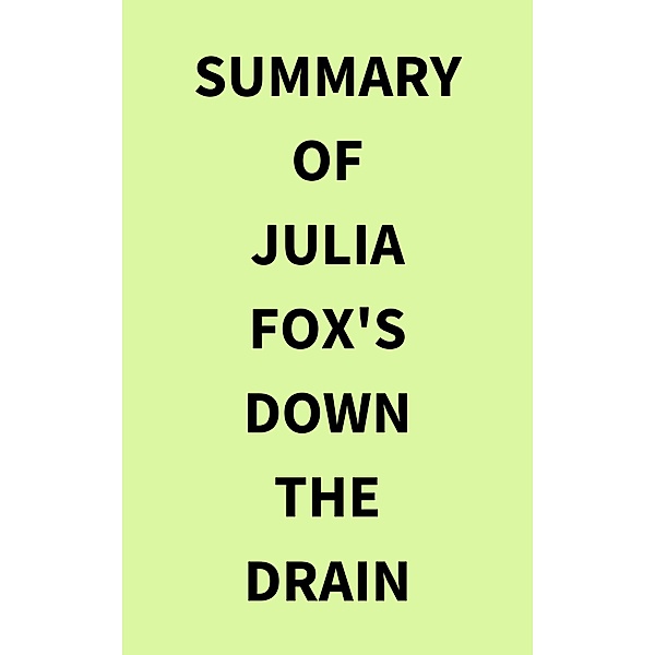 Summary of Julia Fox's Down the Drain, IRB Media