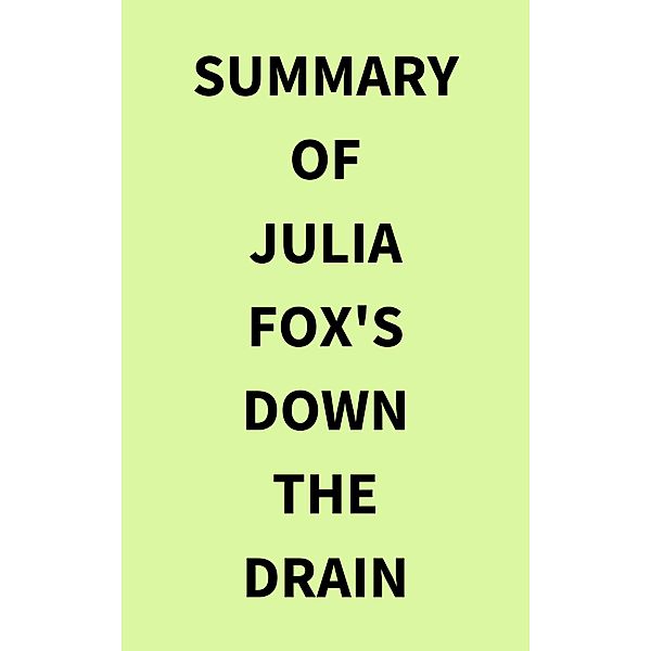 Summary of Julia Fox's Down the Drain, IRB Media