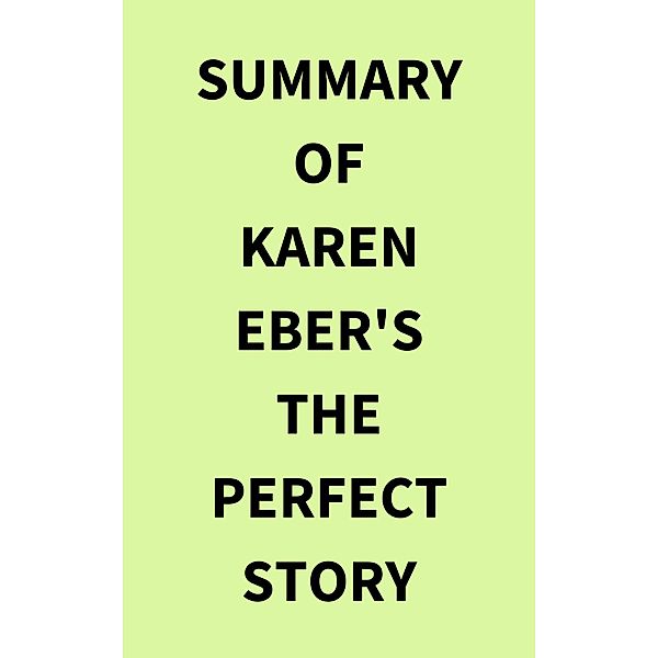 Summary of Karen Eber's The Perfect Story, IRB Media