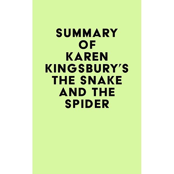 Summary of Karen Kingsbury's The Snake and the Spider / IRB Media, IRB Media