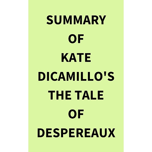 Summary of Kate DiCamillo's The Tale of Despereaux, IRB Media