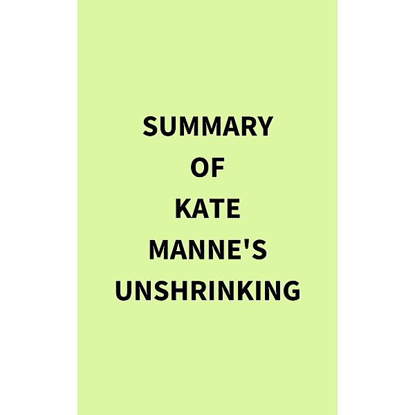 Summary of Kate Manne's Unshrinking, IRB Media