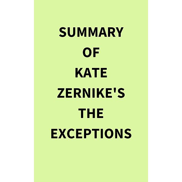 Summary of Kate Zernike's The Exceptions, IRB Media