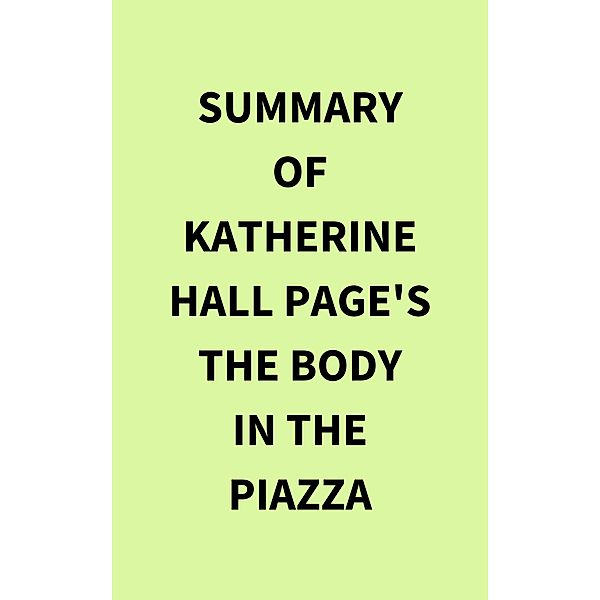 Summary of Katherine Hall Page's The Body in the Piazza, IRB Media