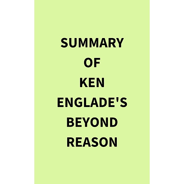 Summary of Ken Englade's Beyond Reason, IRB Media