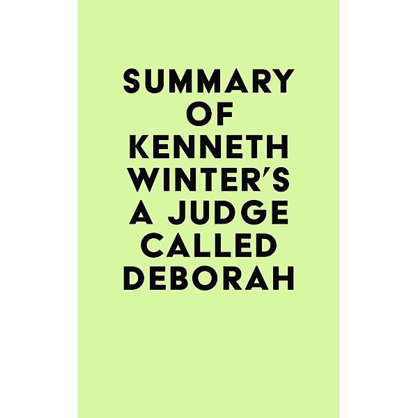 Summary of Kenneth Winter's A Judge Called Deborah / IRB Media, IRB Media