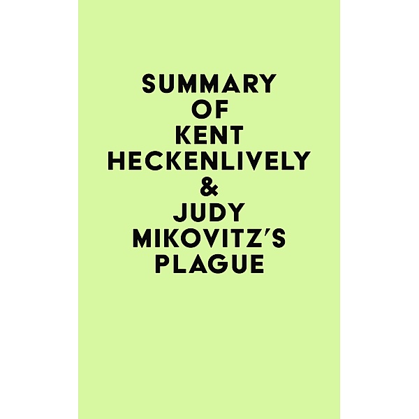 Summary of Kent Heckenlively & Judy Mikovitz's Plague / IRB Media, IRB Media