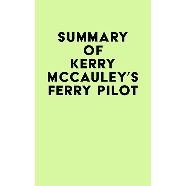 Summary of Kerry McCauley's Ferry Pilot / IRB Media, IRB Media