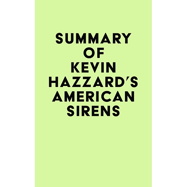 Summary of Kevin Hazzard's American Sirens / IRB Media, IRB Media