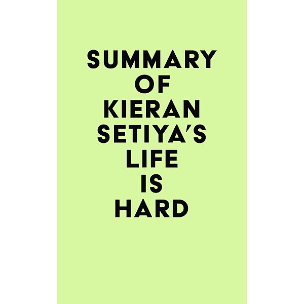 Summary of Kieran Setiya's Life Is Hard / IRB Media, IRB Media