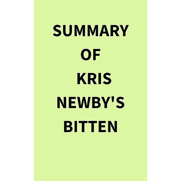 Summary of Kris Newby's Bitten, IRB Media