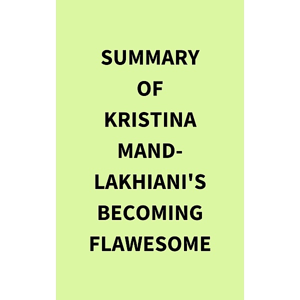 Summary of Kristina Mand-Lakhiani's Becoming Flawesome, IRB Media