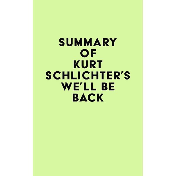 Summary of Kurt Schlichter's We'll Be Back / IRB Media, IRB Media