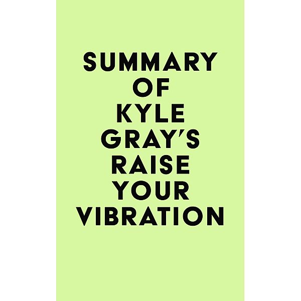 Summary of Kyle Gray's Raise Your Vibration / IRB Media, IRB Media