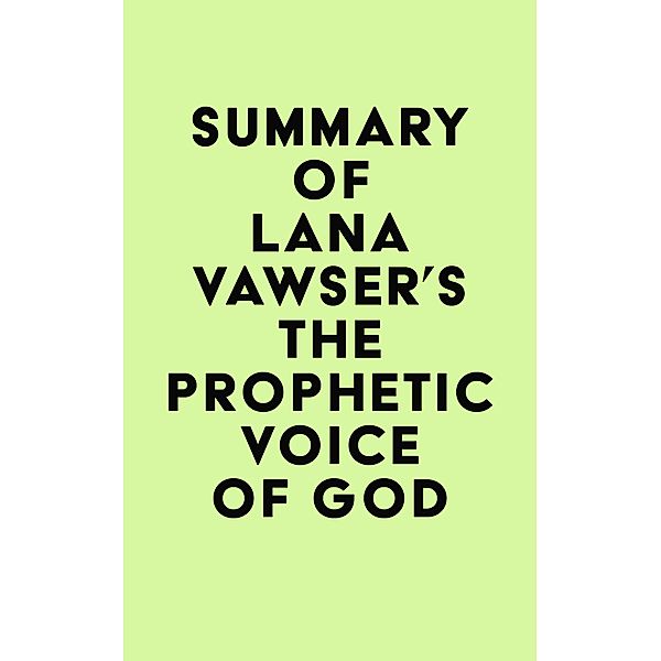 Summary of Lana Vawser's The Prophetic Voice of God / IRB Media, IRB Media