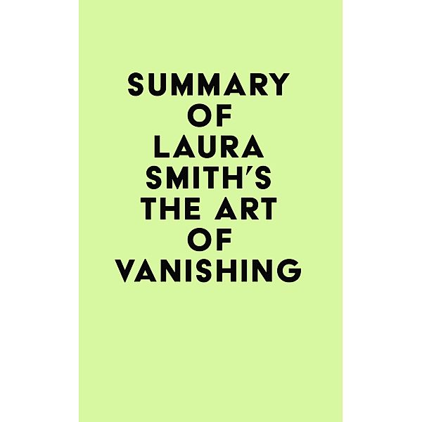 Summary of Laura Smith's The Art of Vanishing / IRB Media, IRB Media