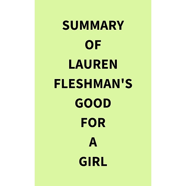 Summary of Lauren Fleshman's Good for a Girl, IRB Media