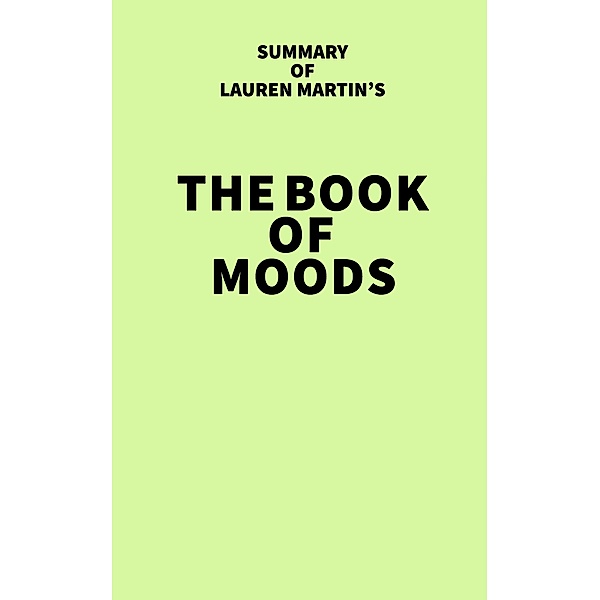 Summary of Lauren Martin's The Book of Moods / IRB Media, IRB Media