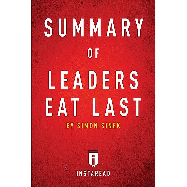 Summary of Leaders Eat Last / Instaread, Inc, Instaread Summaries