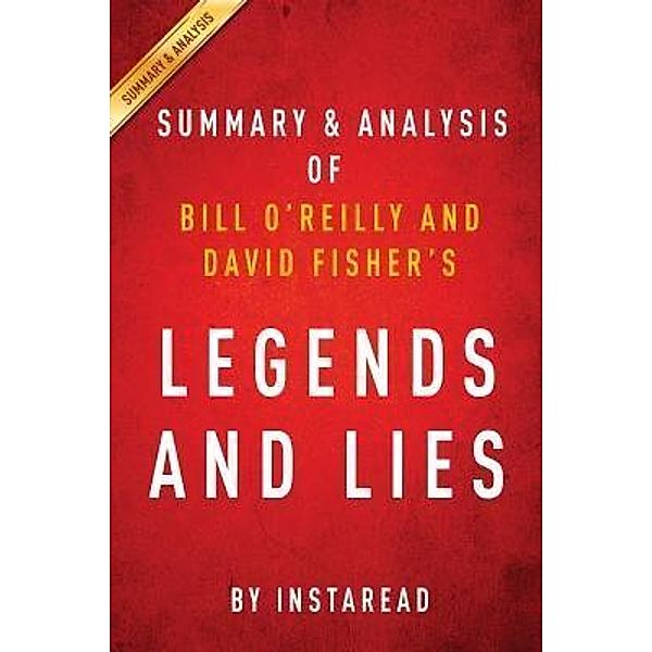 Summary of Legends and Lies / Instaread, Inc, Instaread Summaries