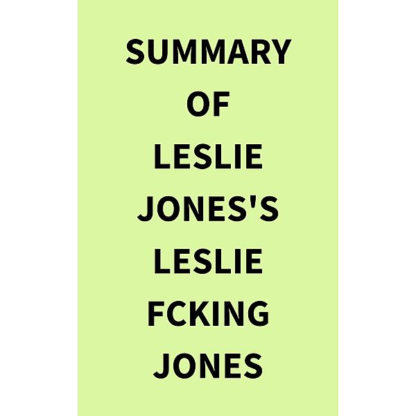 Summary of Leslie Jones's Leslie Fcking Jones, IRB Media