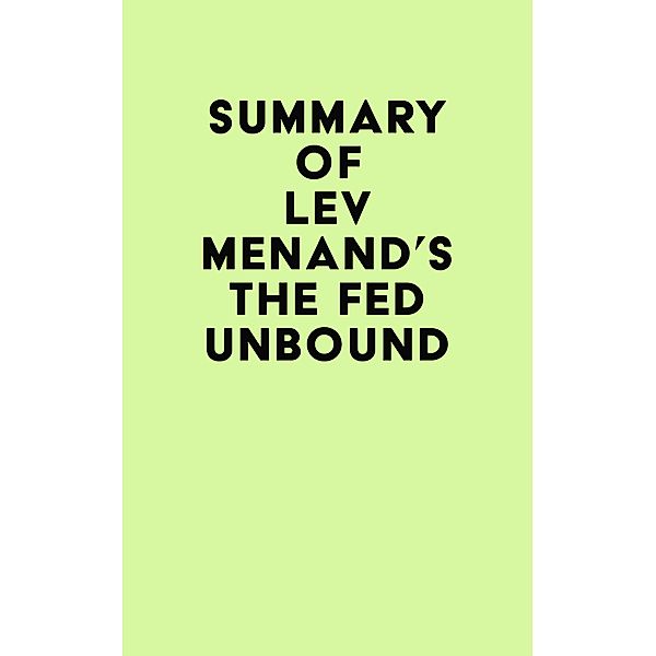 Summary of Lev Menand's The Fed Unbound / IRB Media, IRB Media