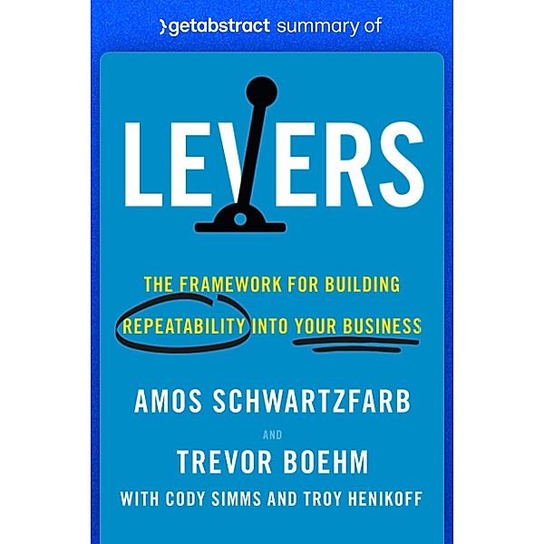 Summary of Levers by Amos Schwartzfarb and Trevor Boehm / GetAbstract AG, getAbstract AG