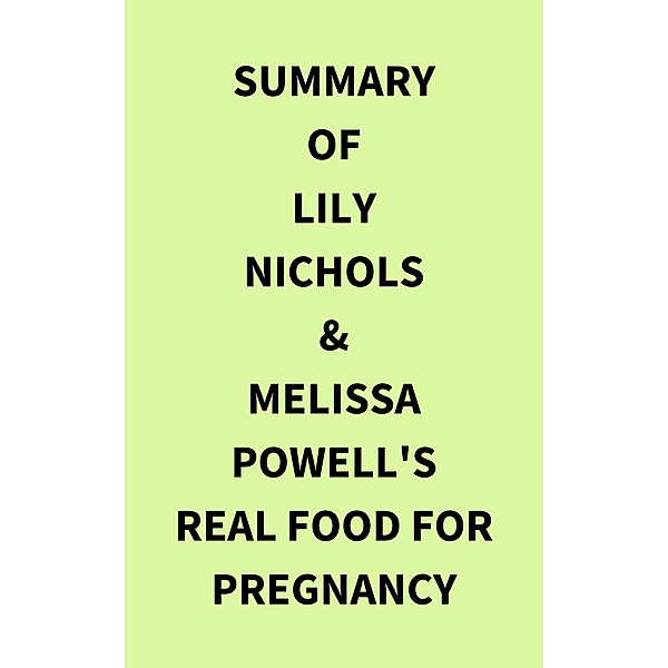Summary of Lily Nichols & Melissa Powell's Real Food for Pregnancy, IRB Media
