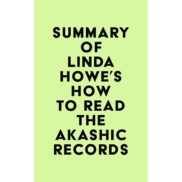 Summary of Linda Howe's How to Read the Akashic Records / IRB Media, IRB Media