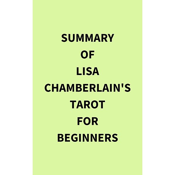 Summary of Lisa Chamberlain's Tarot for Beginners, IRB Media