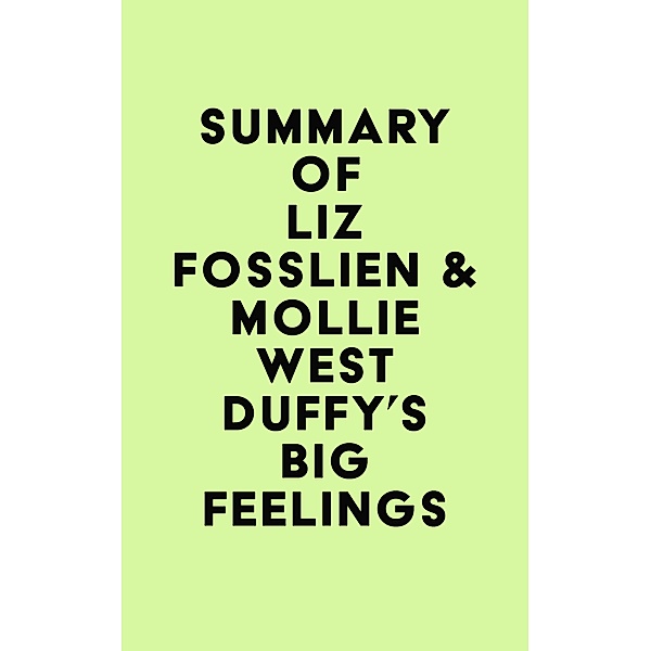 Summary of Liz Fosslien & Mollie West Duffy's Big Feelings / IRB Media, IRB Media