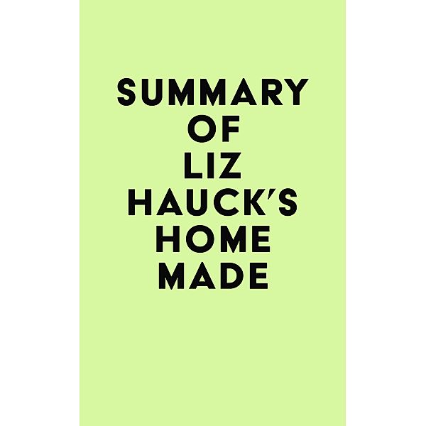 Summary of Liz Hauck's Home Made / IRB Media, IRB Media