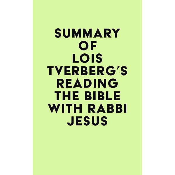 Summary of Lois Tverberg's Reading the Bible with Rabbi Jesus / IRB Media, IRB Media