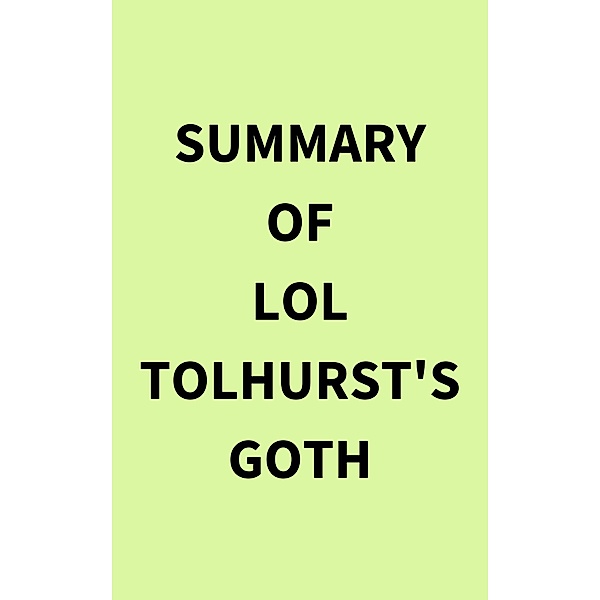 Summary of Lol Tolhurst's Goth, IRB Media