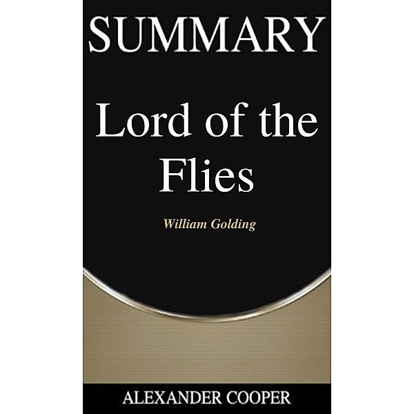 Summary of Lord of the Flies / Self-Development Summaries Bd.1, Alexander Cooper
