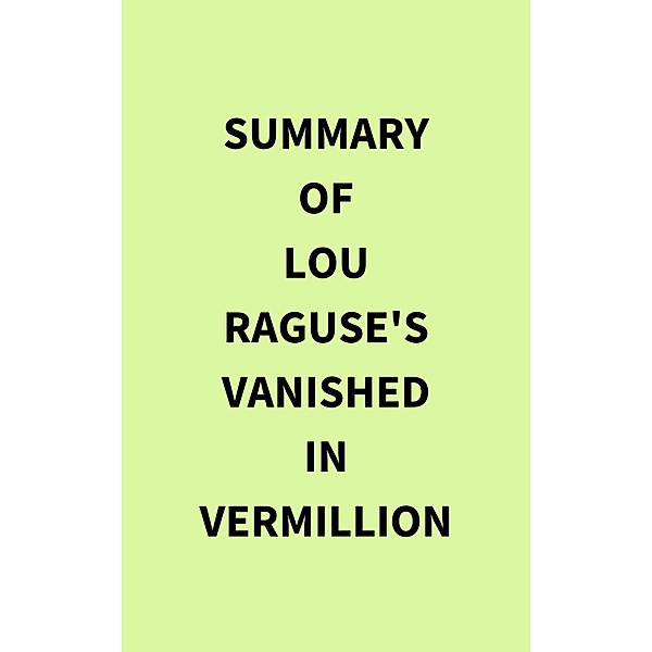 Summary of Lou Raguse's Vanished in Vermillion, IRB Media