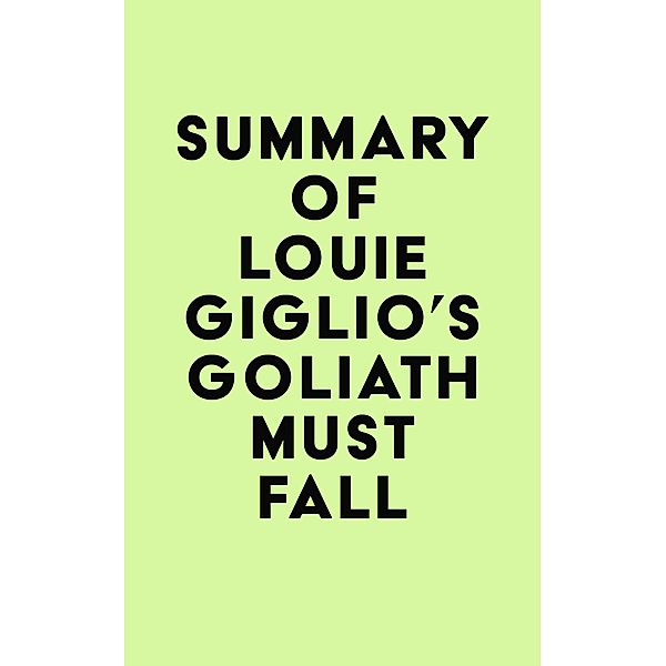 Summary of Louie Giglio's Goliath Must Fall / IRB Media, IRB Media