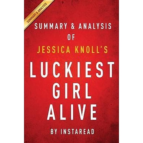 Summary of Luckiest Girl Alive / Instaread, Inc, Instaread Summaries