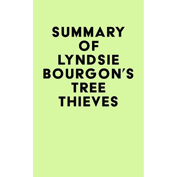 Summary of Lyndsie Bourgon's Tree Thieves / IRB Media, IRB Media