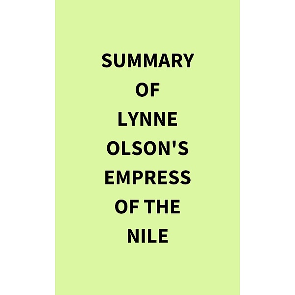 Summary of Lynne Olson's Empress of the Nile, IRB Media