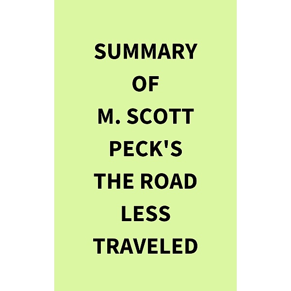 Summary of M. Scott Peck's The Road Less Traveled, IRB Media