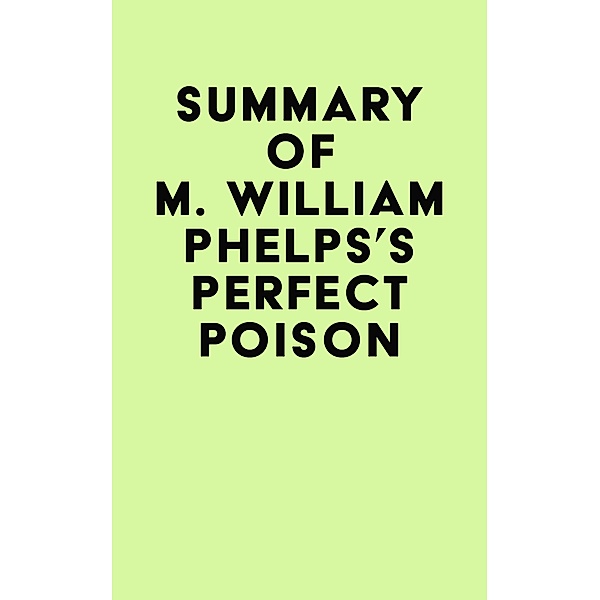 Summary of M. William Phelps's Perfect Poison / IRB Media, IRB Media
