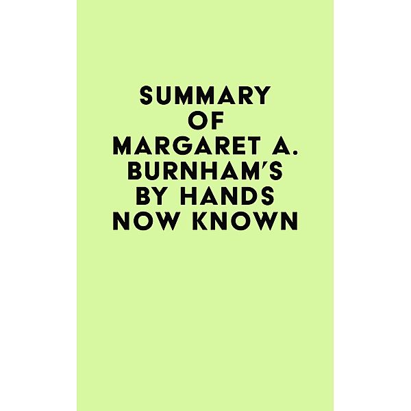 Summary of Margaret A. Burnham's By Hands Now Known / IRB Media, IRB Media