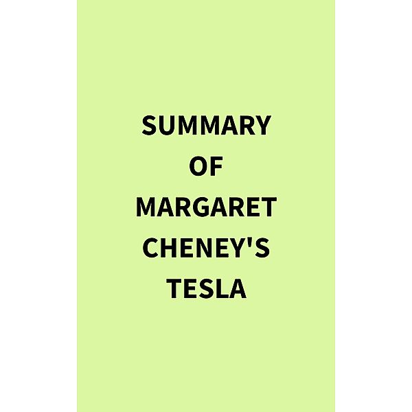 Summary of Margaret Cheney's Tesla, IRB Media