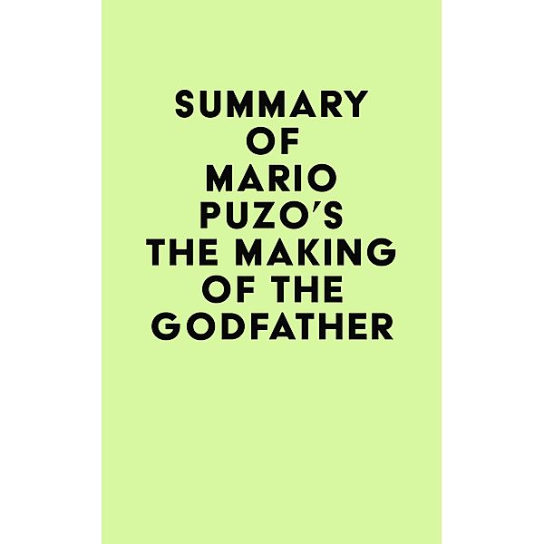 Summary of Mario Puzo's The Making of the Godfather / IRB Media, IRB Media